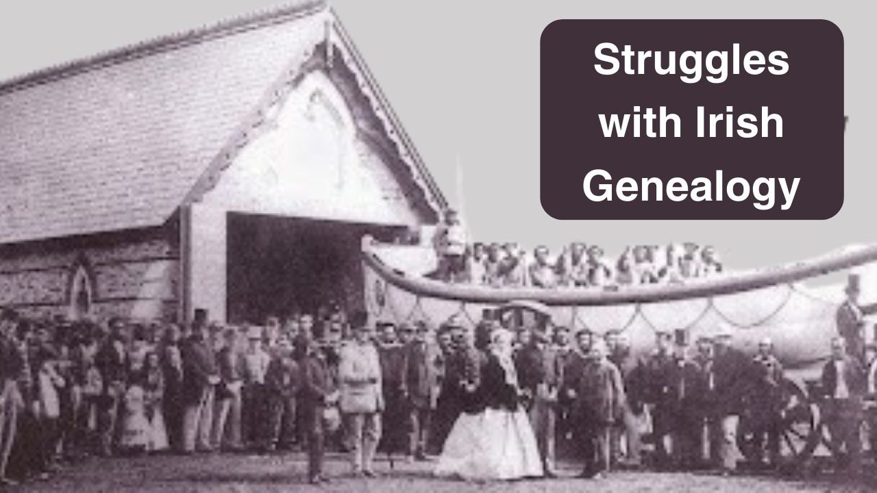 5 Struggles with Irish Genealogy + Solutions